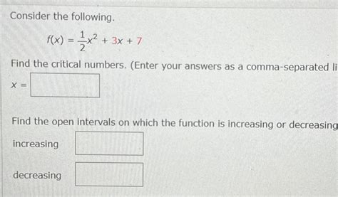 Solved Consider The Following F X 12x2 3x 7Find The Open Chegg