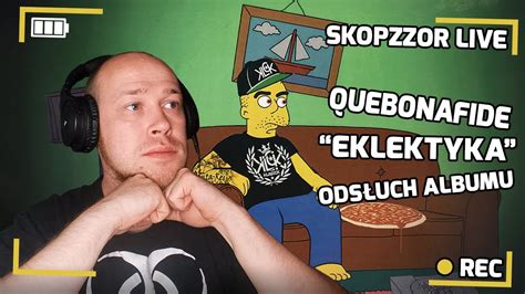 SKOPZZOR LIVE QUEBONAFIDE EKLEKTYKA ZAPIS LIVE YouTube