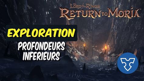 Les profondeurs inférieurs guide et astuces pour progresser LotR