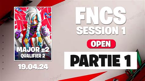 Le DERNIER QUALIFIER Du MAJOR 2 FNCS Week 2 OPEN Partie 1 YouTube