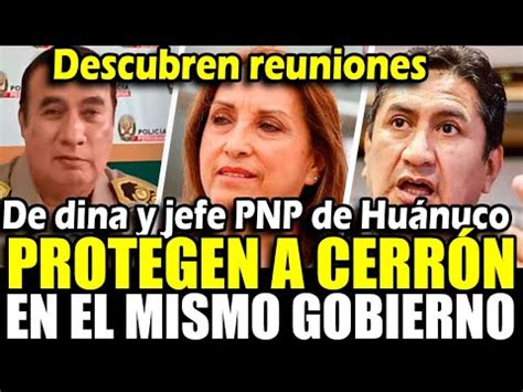 Descubren que protegen a cerrón desde el gobierno Jefe PNP Huánuco