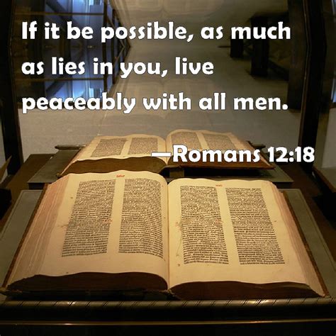 Romans 1218 If It Be Possible As Much As Lies In You Live Peaceably