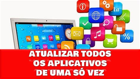 Como Atualizar Todos Os Aplicativos De Uma S Vez No Computador Youtube