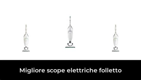 Migliore Scope Elettriche Folletto Nel Secondo Gli Esperti