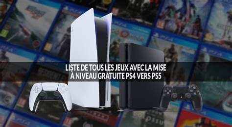 La Liste De Tous Les Jeux Avec La Mise à Niveau Gratuite Ps4 Vers Ps5