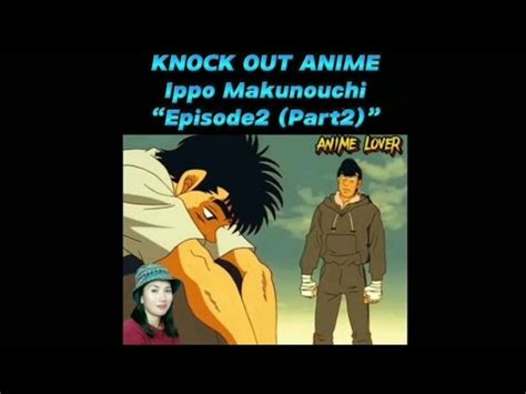 Knock Out Anime Ippo Makunouchi Episode Part Youtube