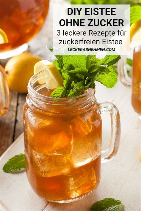 Eistee Selber Machen Rezepte Ohne Zucker Und Tipps