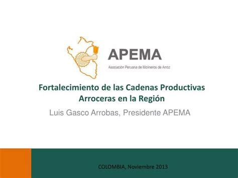 PPT Fortalecimiento de las Cadenas Productivas Arroceras en la Región