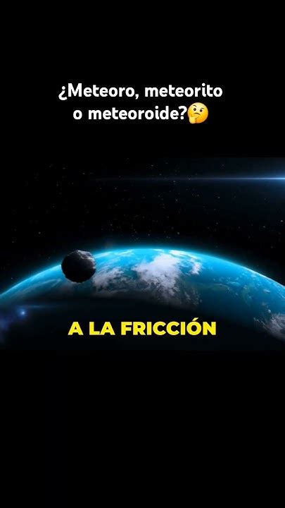 Diferencia Meteoritos Meteoros Y Meteoroides Youtube