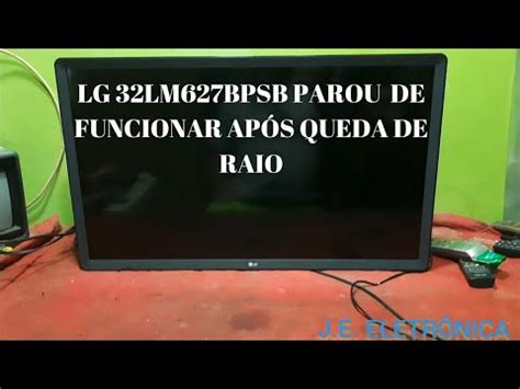 TV LG 32LM627BPSB NÃO LIGA RESOLVIDO YouTube