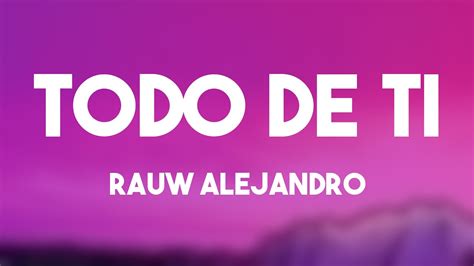 Todo De Ti Rauw Alejandro Lyrics Video Youtube