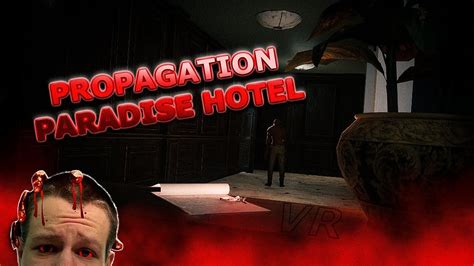 Vr Propagation Paradise Hotel Youtube