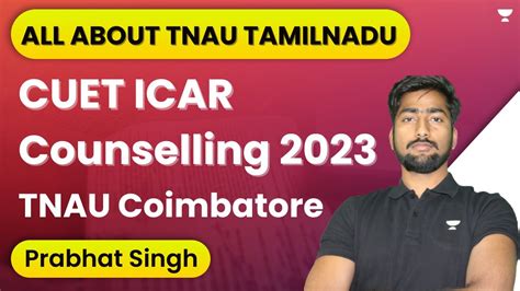 All About Tnau Tamilnadu Cuet Icar Counselling Tnau Coimbatore