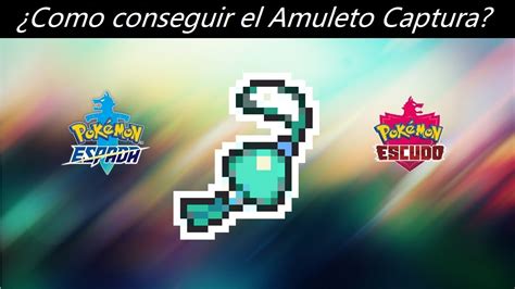 Como Conseguir El Amuleto Captura En Pokemon Espada Y Escudo Youtube