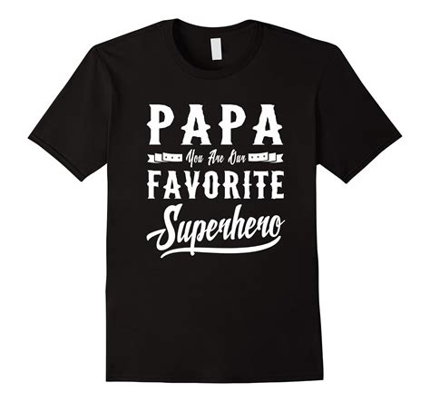 Papa Superhero Fathers Day Ts Dad Grandpa Men T Shirt Rt Rateeshirt