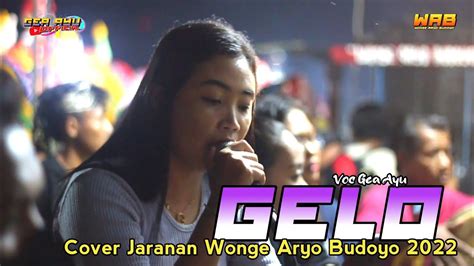 Gelo Gea Ayu Jaranan Wonge Aryo Budoyo Lagu Jaranan Terbaru