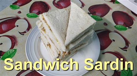 Cara Mudah Buat Roti Sandwich Sardin YouTube