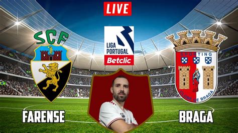 Farense Vs Braga Em Direto Liga Portugal Betclic Youtube