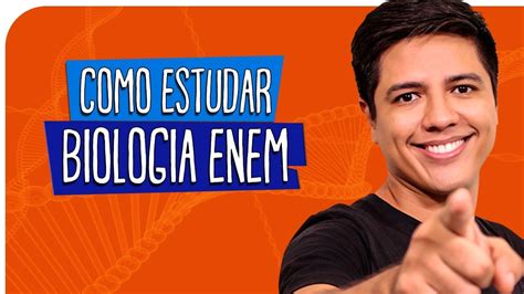 Como Estudar Para O Enem Biologia Youtube