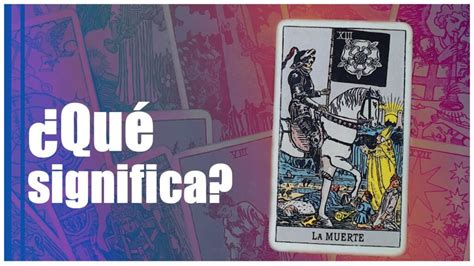 Descubre el significado de la muerte en el tarot Qué representa y