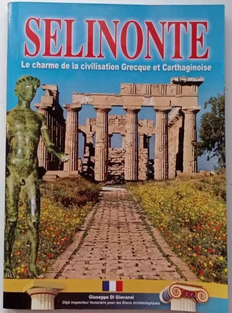 SÉLINONTE ITINÉRAIRE ARCHÉOLOGIQUE Le charme de La Civilisation Grecque