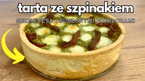 Tarta Ze Szpinakiem I Fet Najlepszy Przepis Na Kruchy Sp D Youtube