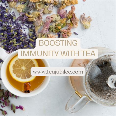 Boosting Immunity With Tea3 Powerful Teas Tea Jubilee