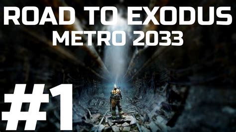 Road To Exodus Metro 2033 Lets Play 1 Ranger Hardcore Youtube