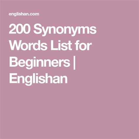 200 Synonyms Words List For Beginners Englishan Word List Synonyms And Antonyms Synonym