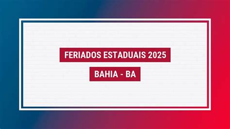 Feriados Bahia 2025 feriados 2025 bahia próximo ba