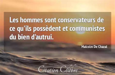 Citation Malcolm De Chazal Hommes Les Hommes Sont Conservateurs De Ce