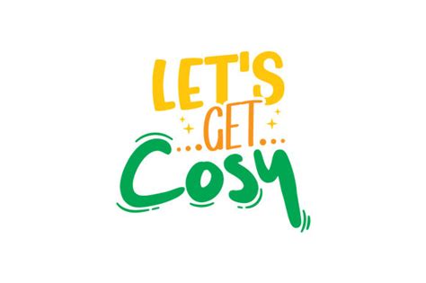 Let S Get Cosy Svg Cut File By Creative Fabrica Crafts Creative Fabrica