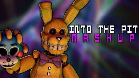 Fnafsfm Into The Pit Mashup Collab Part For Dazmate18 Youtube