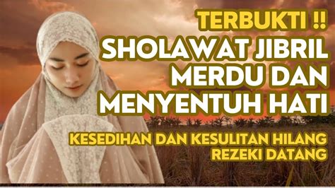 Terbukti Sholawat Jibril Merdu Dan Menyentuh Hati Sholawat Jibril