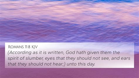Romans 11:8 KJV 4K Wallpaper - (According as it is written, God hath
