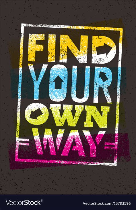 Find Your Own Way Quotes Classicsdiy