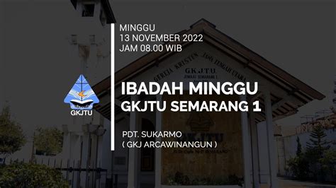 Gkjtu Semarang Ibadah Minggu November Youtube