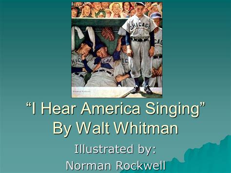 “i Hear America Singing” By Walt Whitman Illustrated By Norman Rockwell Ppt Download