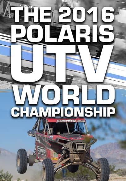 Watch The 2016 Polaris UTV World Championship 2022 Free Movies Tubi