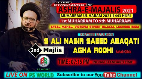 Maulana Agha Roohi Sb 2nd Majlis Ashra E Majalis 1443 Hijri 2021