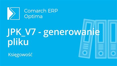 Comarch ERP Optima Jak wygenerować plik JPK V7 film z lektorem