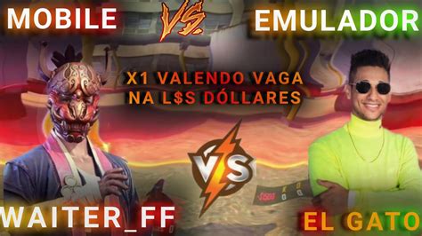 X1 EL GATO VS WAITER FF VALENDO VAGA NA L S DÓLLARES YouTube