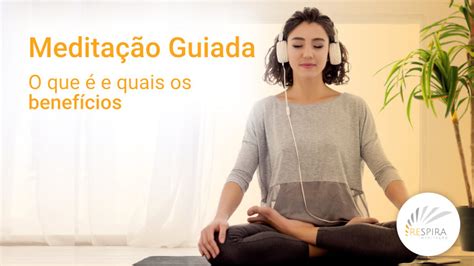 Meditação Guiada o que é e quais os benefícios