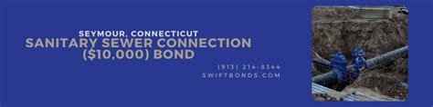 Seymour CT Sanitary Sewer Connection 10 000 Bond Swiftbonds