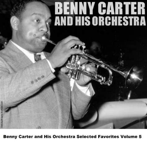 Benny Carter And His Orchestra Selected Favorites Volume 5 By Benny