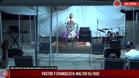 Pastor Walter Eli Ruiz Servicio General Youtube