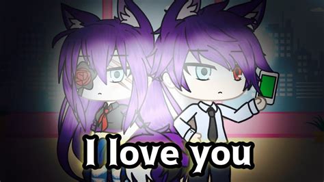 I Love You Gachalife Glmv Youtube