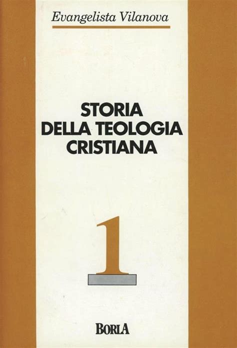 Storia Della Teologia Cristiana Vol 1 Dalle Origini Al Xv Secolo