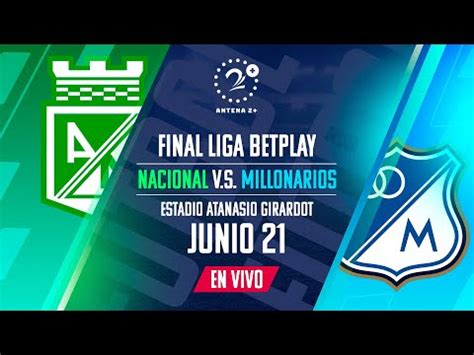 Vía Win Sports EN DIRECTO Nacional vs Millonarios en vivo ahora