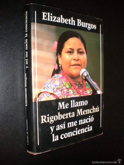 Me Llamo Rigoberta Menchu Y Asi Me Nacio La Con Comprar Libros De